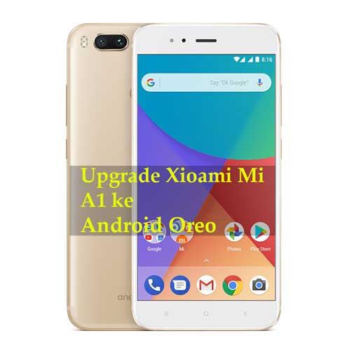 Upgrade Xiaomi Mi A1 ke Android Oreo